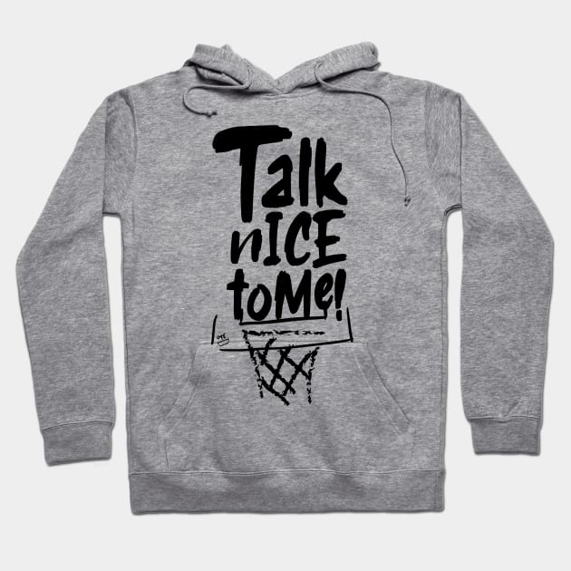 OTE Talk nice to me Hoodie by OwnTheElementsClothing